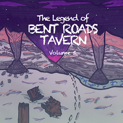 The Legend of Bent Roads Tavern: Volume 5